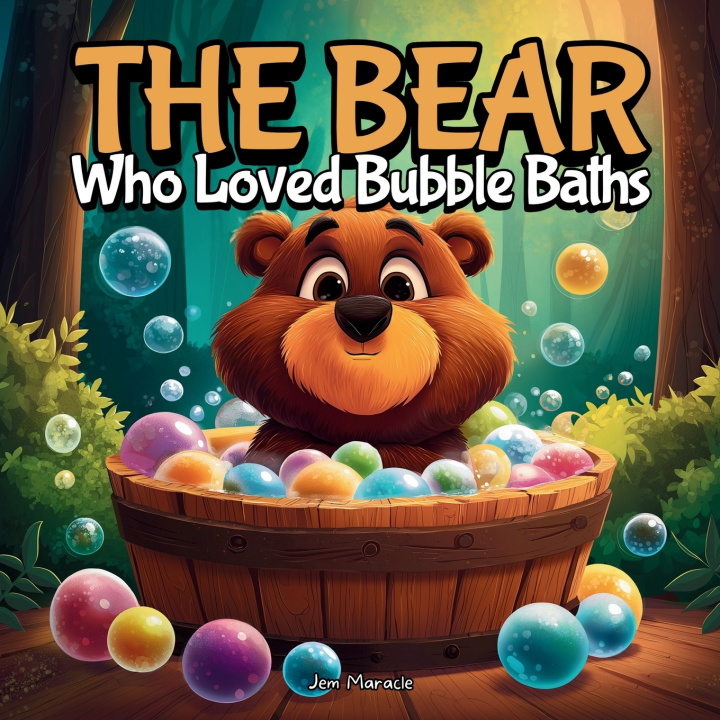 Kniha The Bear Who Loved Bubble Baths Jem Maracle