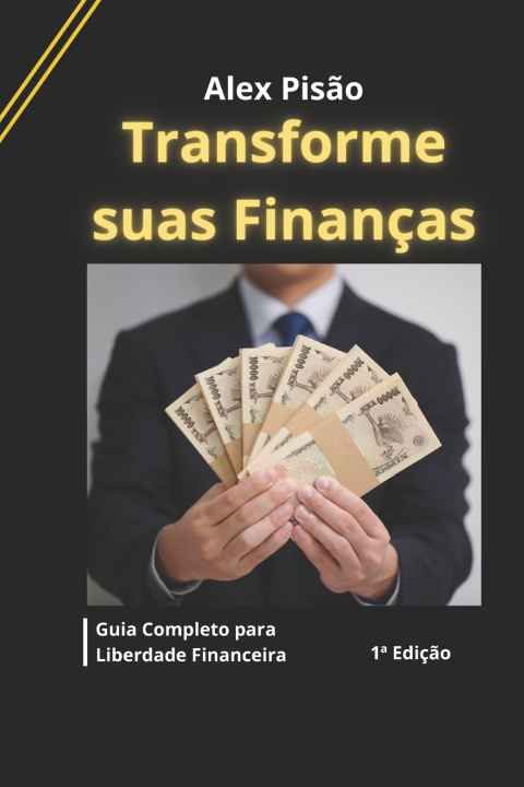 Kniha Transforme suas Finanças Alex Pisão