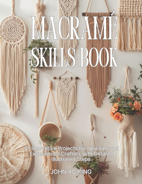 Kniha Macramé Skills Book John XC King