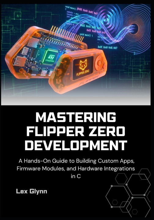 Kniha Mastering Flipper Zero Development Lex Glynn