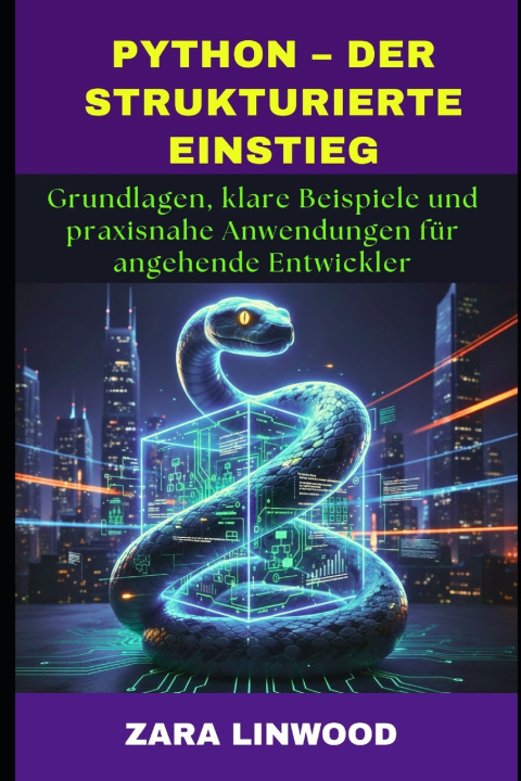 Kniha PYTHON - DER STRUKTURIERTE EINSTIEG Zara Linwood