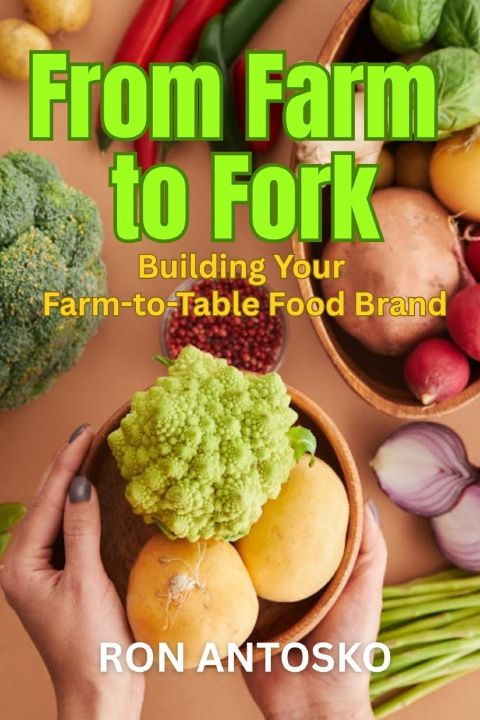 Kniha From Farm to Fork Ron Antosko