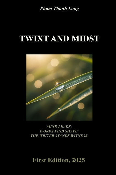 Kniha TWIXT AND MIDST Pham Thanh Long
