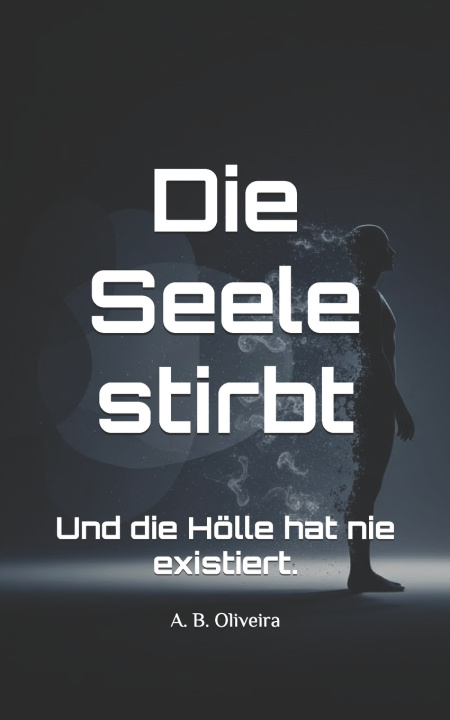 Kniha Die Seele stirbt A. B. Oliveira