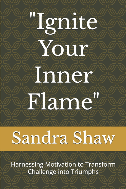 Kniha "Ignite Your Inner Flame" Sandra Shaw