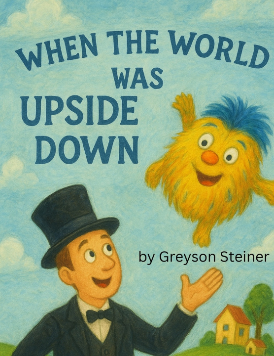 Kniha When The World Was Upside Down Greyson Steiner
