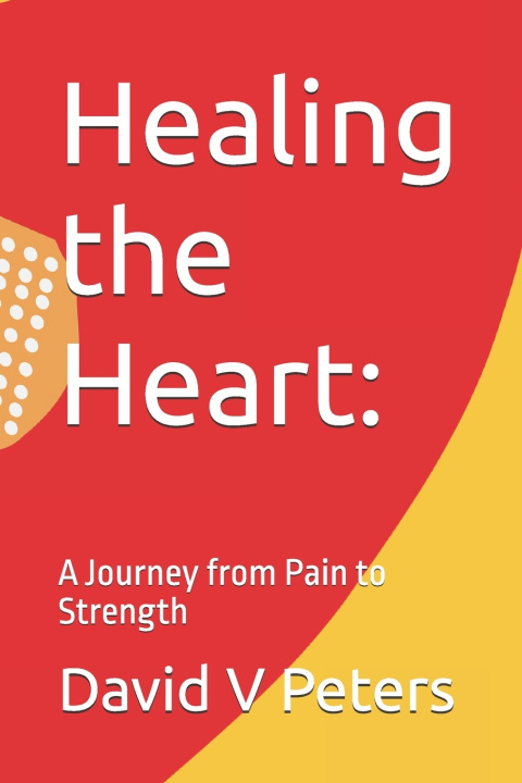 Kniha Healing the Heart David V Peters