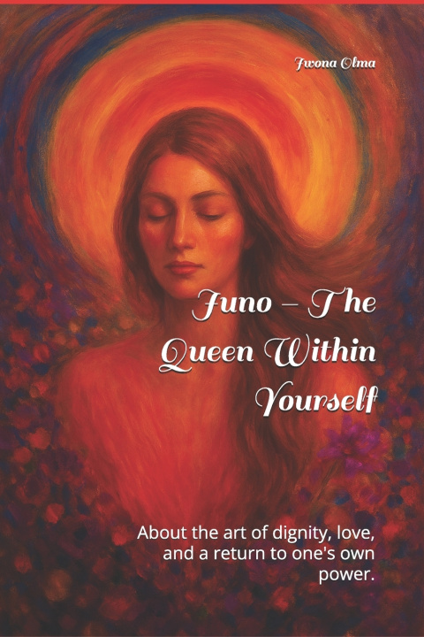 Kniha Juno - The Queen Within Yourself Iwona Olma
