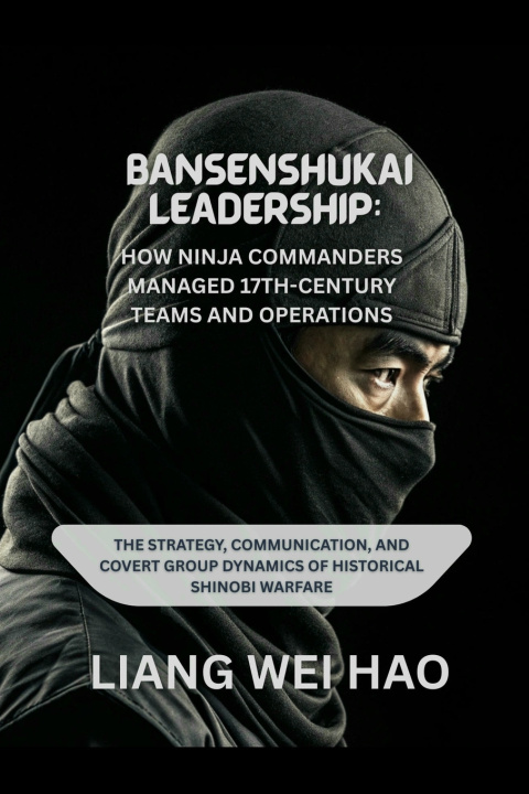 Книга Bansenshukai Leadership Liang Wei Hao