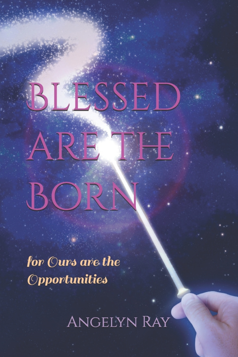 Kniha Blessed are the Born Angelyn Ray msw