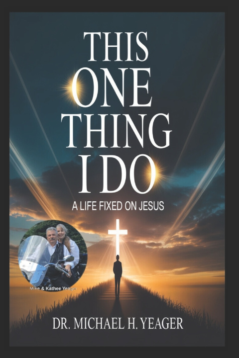Kniha THIS ONE THING I DO Michael H Yeager