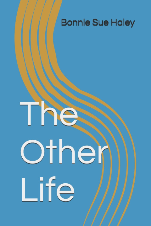 Knjiga The Other Life Bonnie Sue Haley