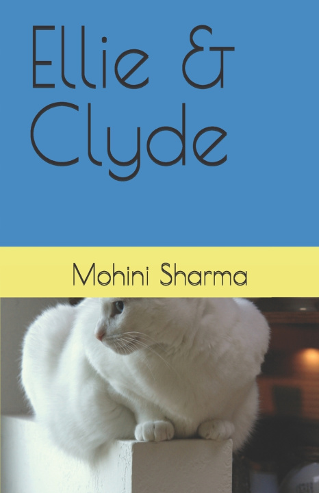 Kniha Ellie & Clyde Mohini K Sharma