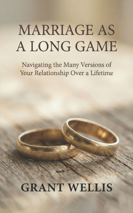 Kniha Marriage as a Long Game Grant Wellis