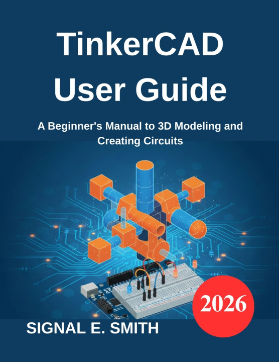 Kniha TinkerCAD User Guide SIGNAL E. SMITH