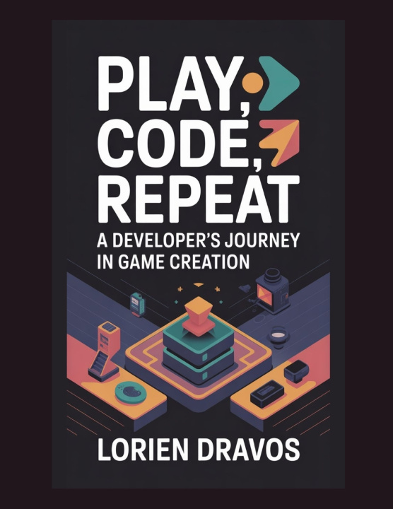 Kniha Play, Code, Repeat Lorien Dravos