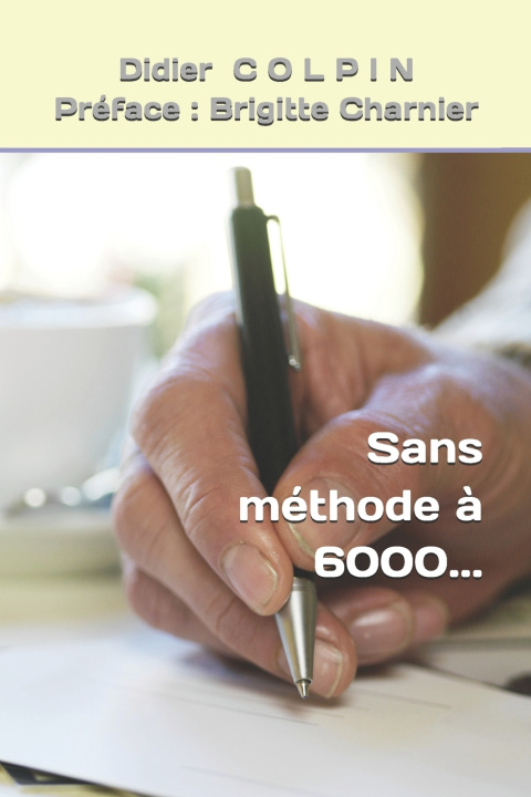 Knjiga SANS MÉTHODE À 6000... Didier COLPIN