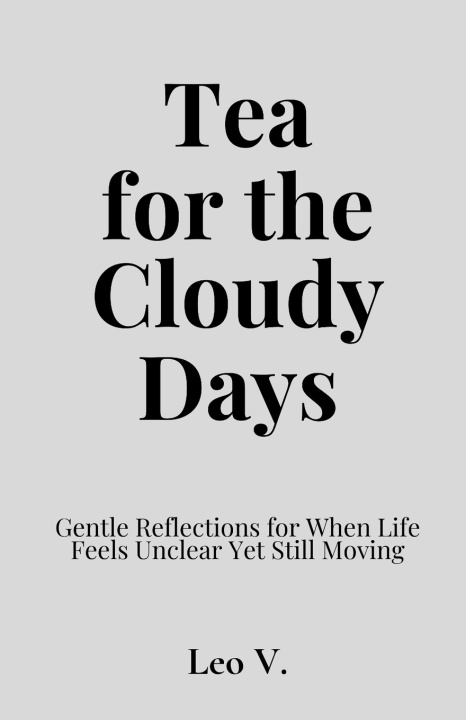Kniha Tea for the Cloudy Days Leo V.