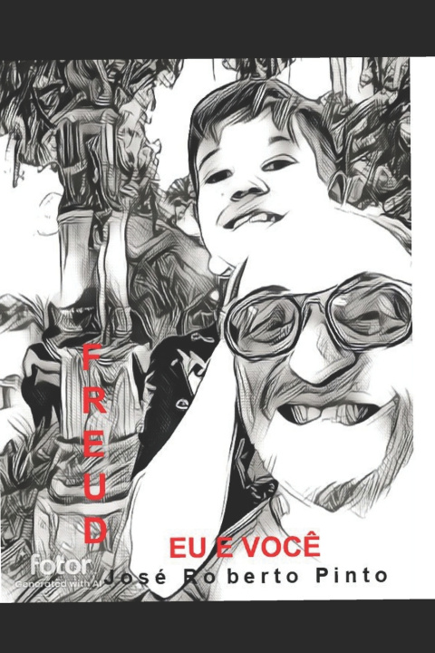 Kniha FREUD - Eu e Você José Roberto Pinto
