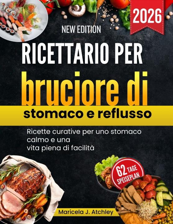 Libro Ricettario per bruciore di stomaco e reflusso Maricela J Atchley