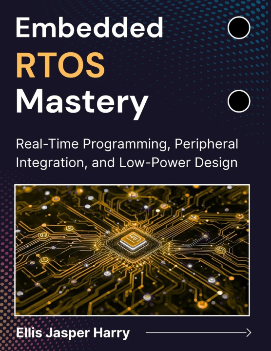 Kniha Embedded RTOS Mastery Ellis Jasper Harry