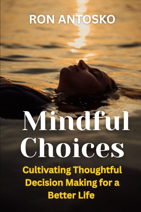Kniha Mindful Choices Ron Antosko