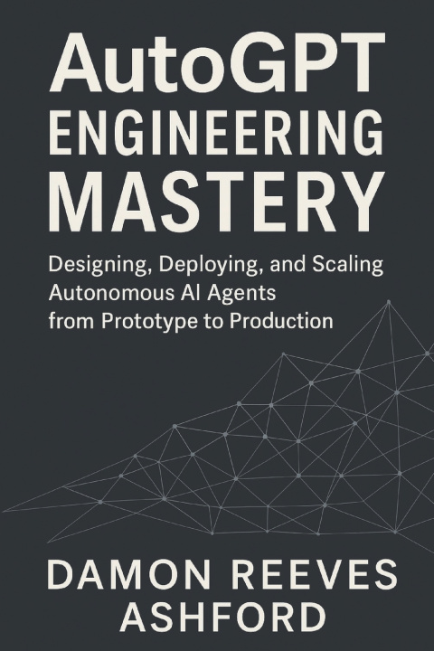 Knjiga AutoGPT Engineering Mastery Danny Munrow