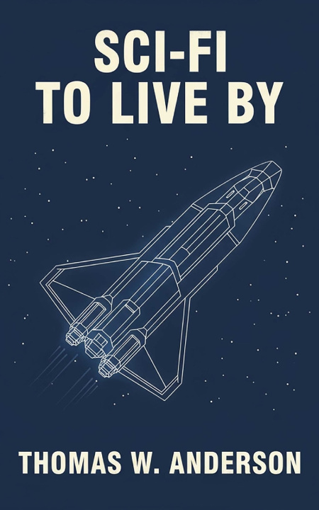 Kniha Sci-Fi to Live By Thomas W. Anderson