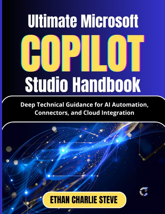 Kniha Ultimate Microsoft Copilot Studio Handbook ETHAN CHARLIE STEVE