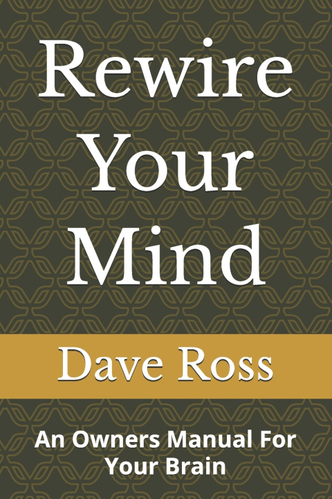 Kniha Rewire Your Mind Dave Ross