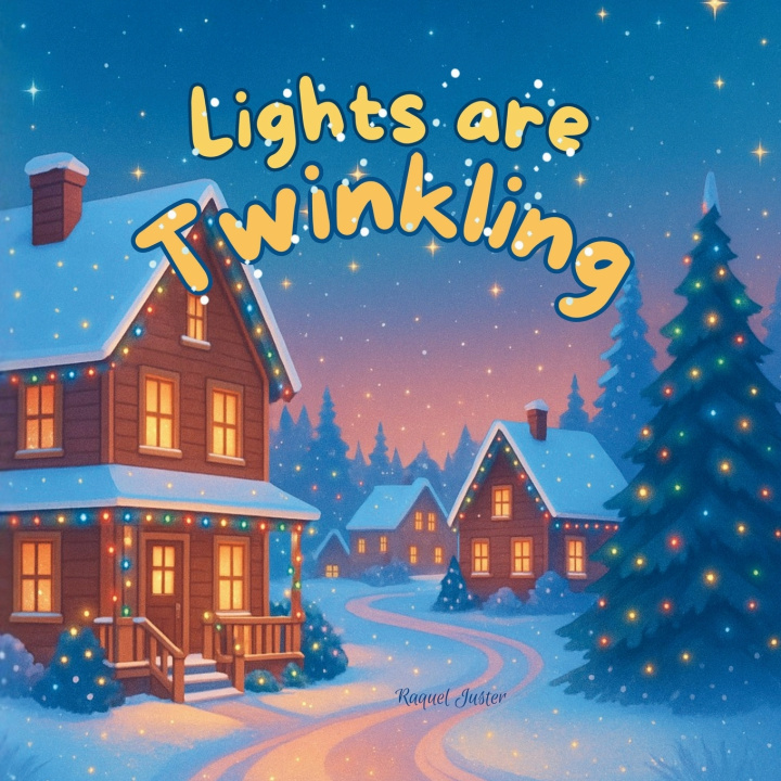 Kniha Lights Are Twinkling Raquel Juster