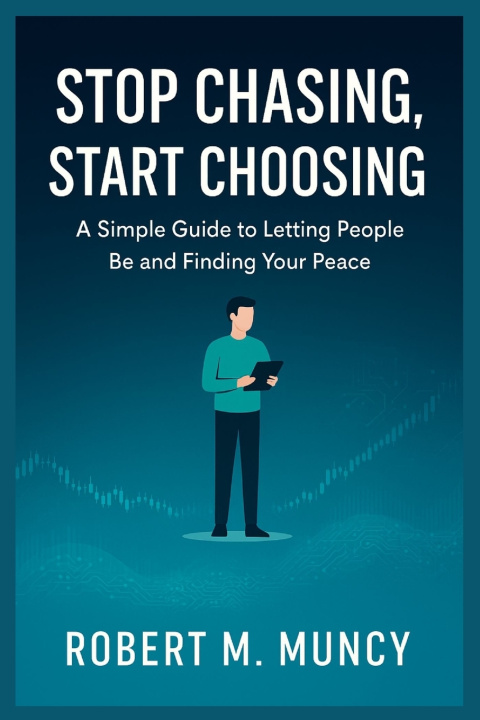 Kniha STOP CHASING, START CHOOSING ROBERT M. MUNCY
