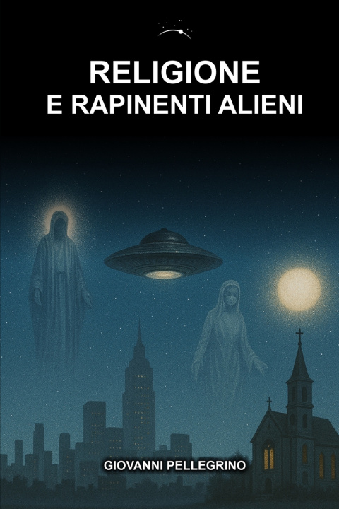 Boek Religione e Rapimenti Alieni Giovanni Pellegrino