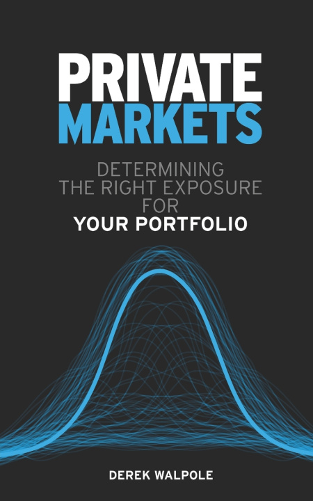 Kniha Private Markets Derek Walpole