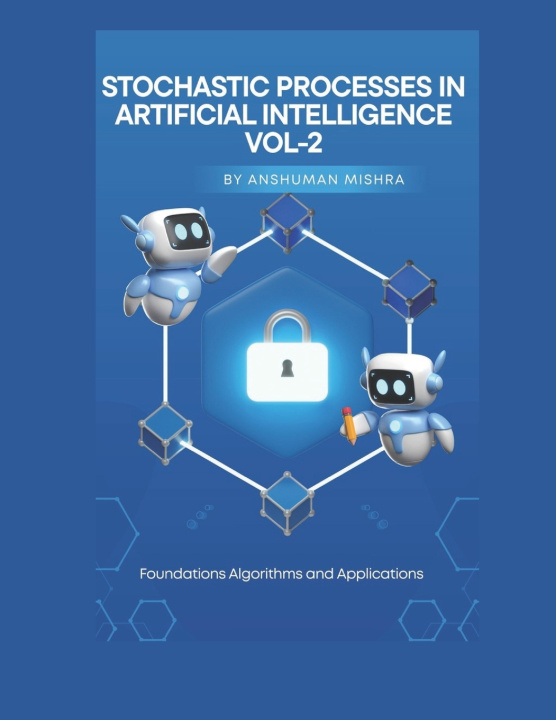 Kniha Stochastic Processes in Artificial Intelligence VOL-2 Anshuman Mishra