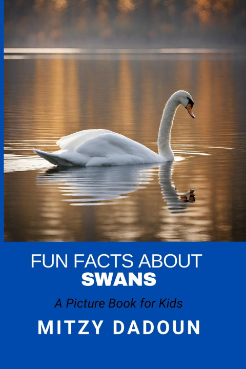 Knjiga Fun Facts about Swans Mitzy Dadoun