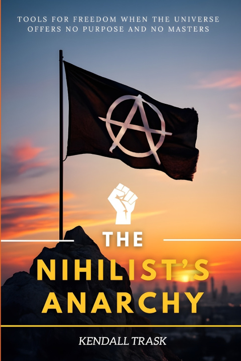 Kniha The Nihilist's Anarchy Kendall Trask