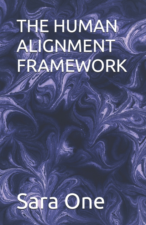Kniha THE HUMAN ALIGNMENT FRAMEWORK Sara One