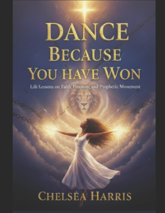 Kniha Dance Because You Have Won Chelseá Harris