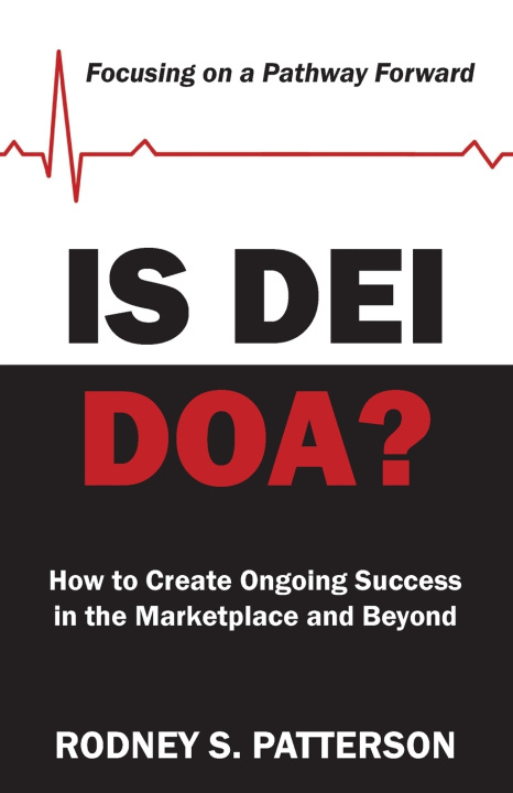 Knjiga Is DEI DOA? Rodney S Patterson