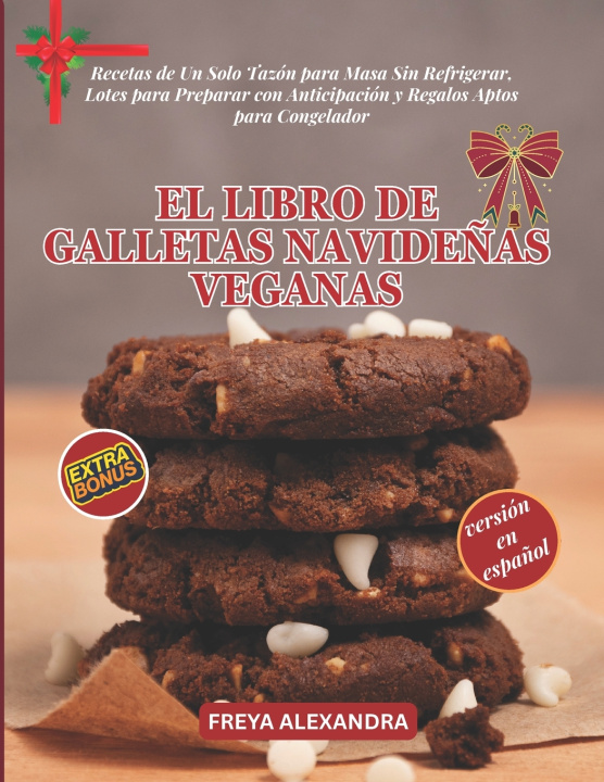 Książka EL LIBRO DE GALLETAS NAVIDEÑAS VEGANAS Freya Alexandra