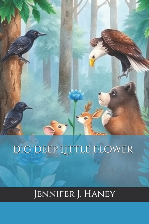 Kniha Dig Deep Little Flower Jennifer J. Haney
