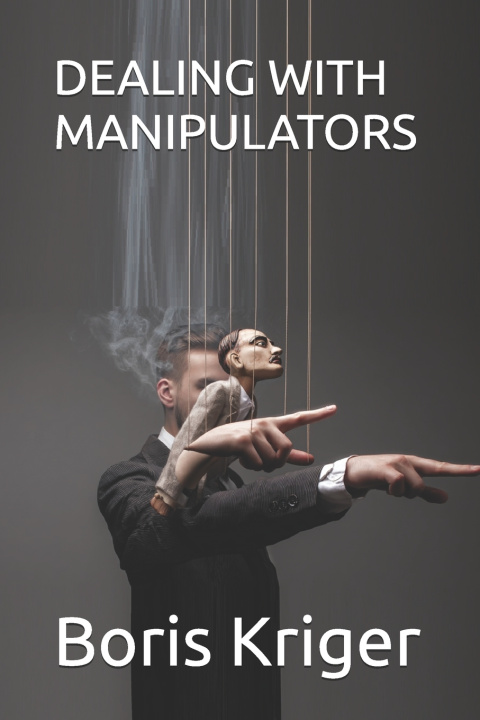 Kniha DEALING WITH MANIPULATORS Boris Kriger