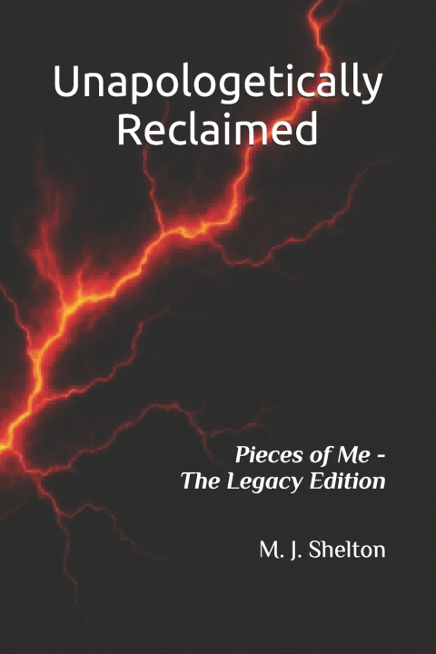 Kniha Unapologetically Reclaimed M J Shelton