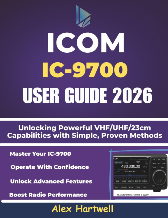 Kniha ICOM IC-9700 USER GUIDE Alex Hartwell