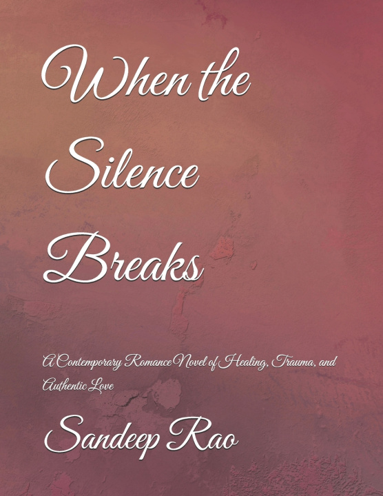 Kniha When the Silence Breaks Sandeep Rao