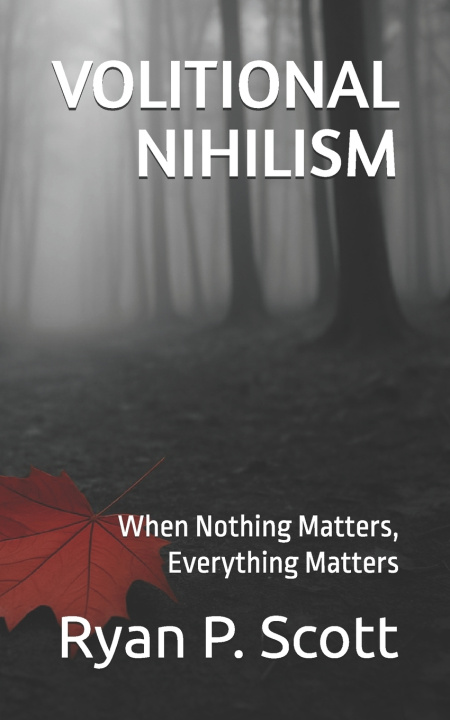 Kniha VOLITIONAL NIHILISM Ryan P. Scott