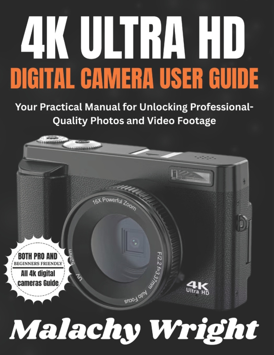 Kniha 4k Ultra Hd Digital Camera User Guide Malachy Wright