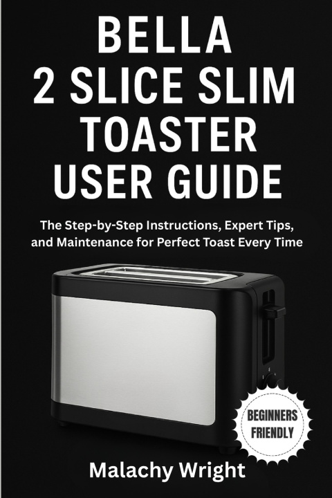 Kniha Bella 2 Slice Slim Toaster User Guide Malachy Wright
