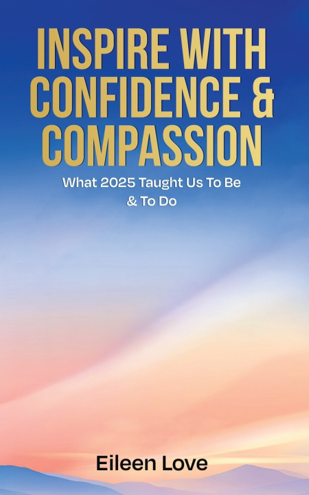Kniha Inspire With Confidence & Compassion Eileen Love